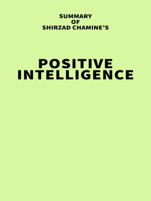 cover image of Summary of Shirzad Chamine's Positive Intelligence